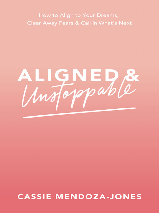 Title details for Aligned and Unstoppable by Cassie Mendoza-Jones - Available